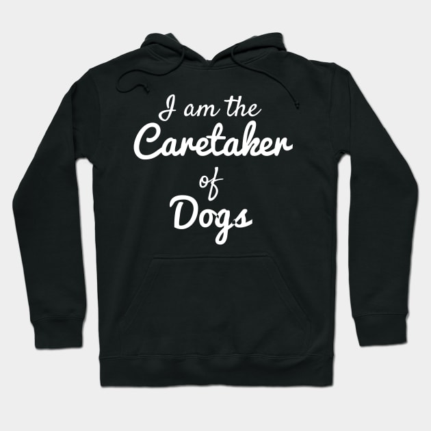 Caretaker of Dogs Hoodie by BiscuitSnack